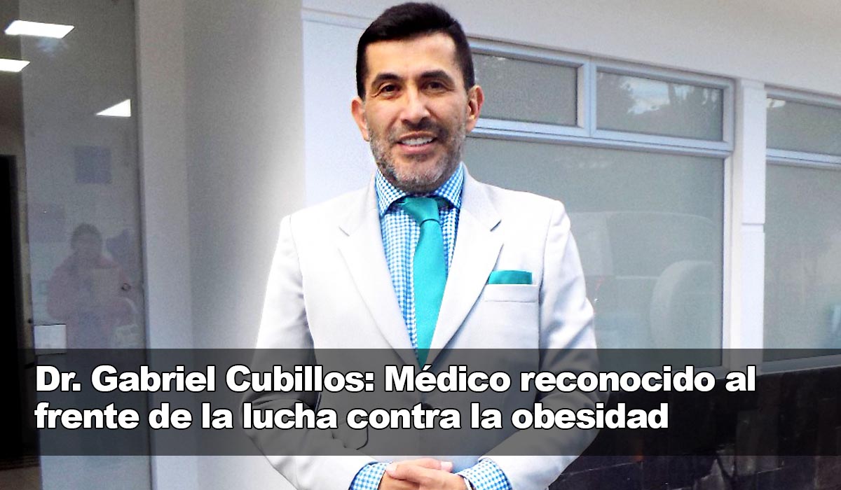 Dr Gabriel Cubillos Médico y cirujano reconocido al frente de la lucha contra la obesidad